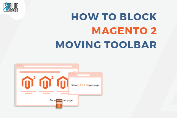 https://wip.tezcommerce.com:3304/admin/iUdyog/blog/27/How to Block Magento 2 Moving Toolbar.jpg